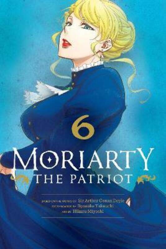 

Moriarty The Patriot, Vol. 6,Paperback, By:Ryosuke Takeuchi