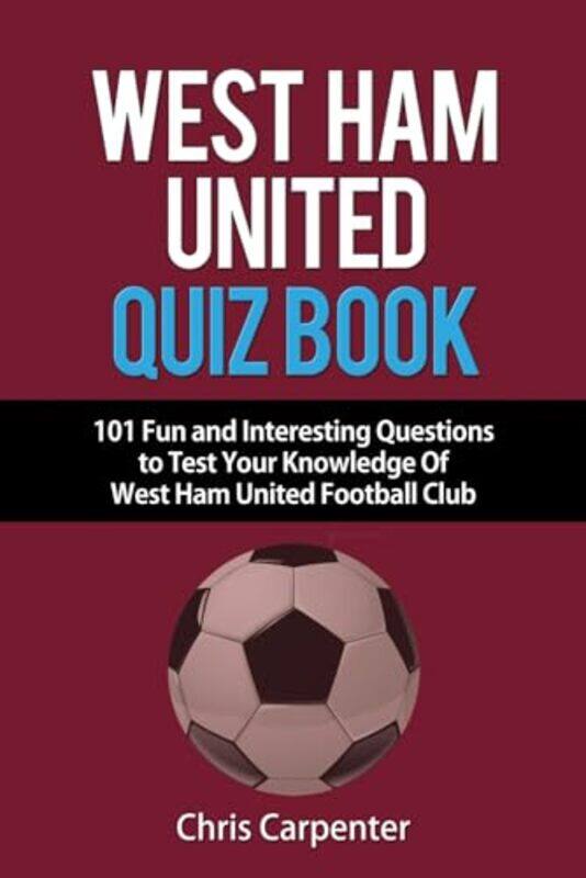 

West Ham United Quiz Book, Paperback by Carpenter, Chris