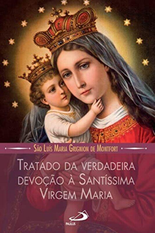 

Tratado da verdadeira devocao a Santissima Virgem Maria by Lex Taylor-Paperback