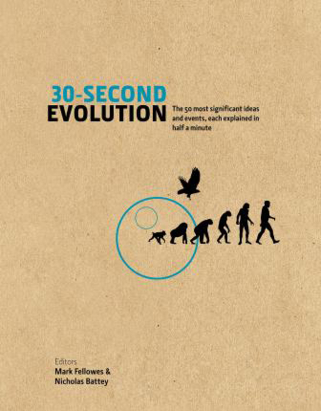 

30-second Evolution: the 50 Most Significant Ideas and Events, Each Explained in Half a Minute, Hardcover Book, By: Mark Fellowes