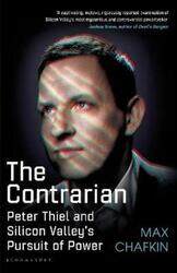 The Contrarian: Peter Thiel and Silicon Valley's Pursuit of Power.paperback,By :Chafkin, Max - Ewbank, Emma