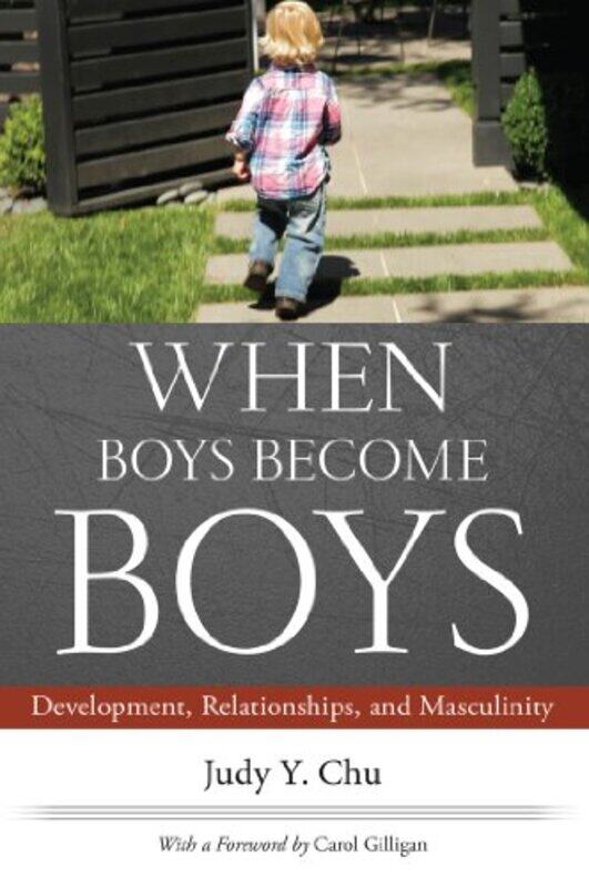 

When Boys Become Boys by Chu, Judy YGilligan, Carol-Paperback