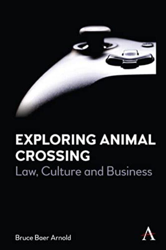 

Exploring Animal Crossing by Bruce Baer Arnold -Hardcover