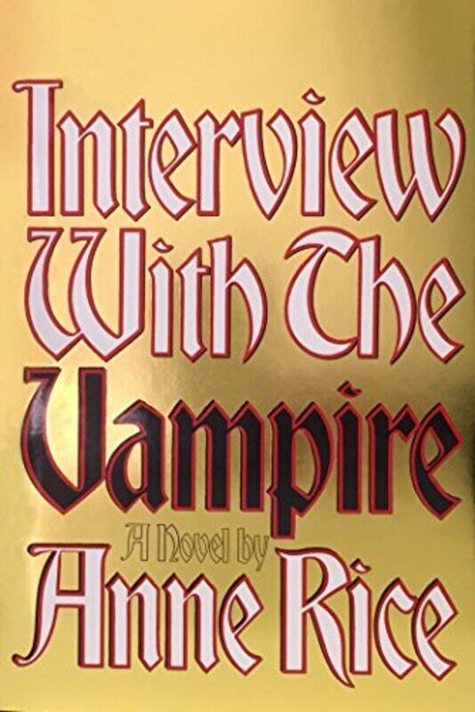 

Interview with the Vampire: Anniversary edition,Hardcover,by:Rice, Anne