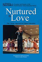 Nurtured By Love The Classic Approach To Talent Education by Suzuki, Waltraud Paperback
