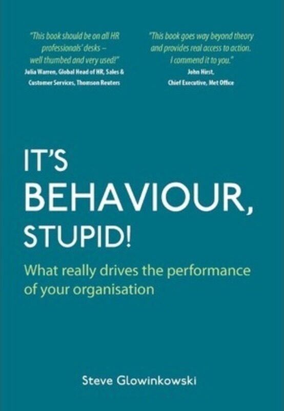 

It's Behaviour, Stupid!: What Really Drives the Performance of Your Organisation.Hardcover,By :Glowinkowski, Steve