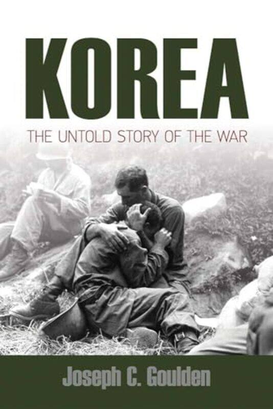 

Korea The Untold Story Of The War by Joseph Goulden-Paperback