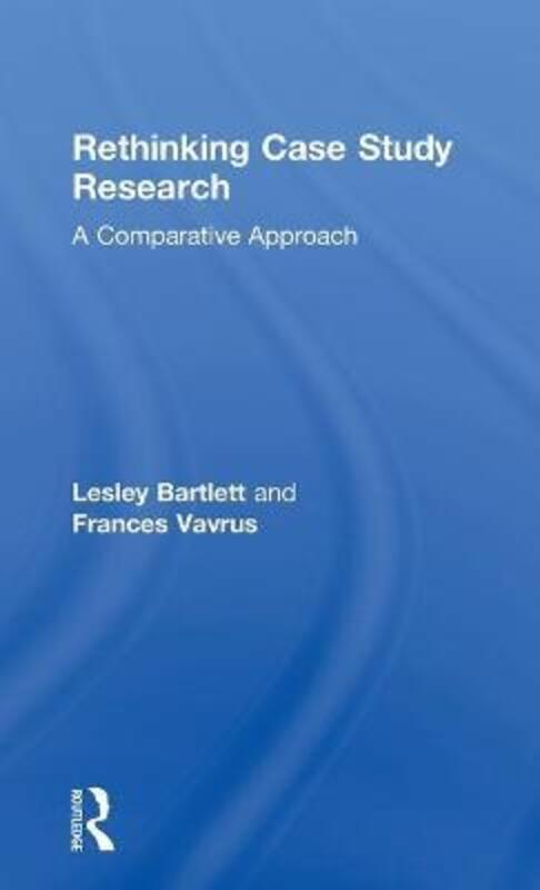 Rethinking Case Study Research.Hardcover,By :Lesley Bartlett (University of Wisconsin-Madison, USA)