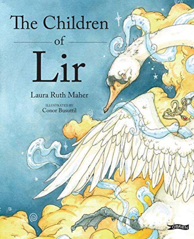 

The Children of Lir by Laura Ruth MaherConor Busuttil-Hardcover