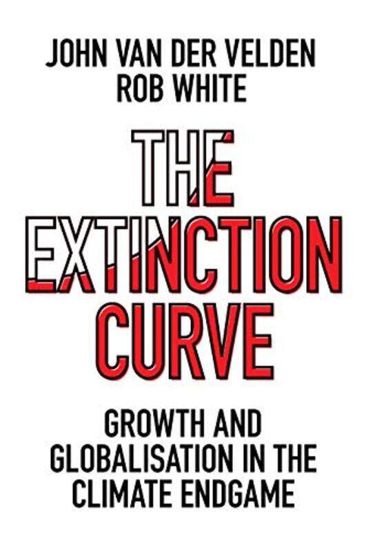 

The Extinction Curve by John van der St Thomas Moore College,Australia VeldenRob University of Tasmania, Australia White-Paperback