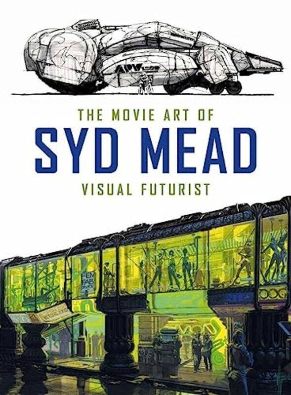 

Movie Art Of Syd Mead Visual Futurist By Syd Mead Hardcover