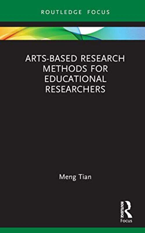 

Artsbased Research Methods for Educational Researchers by Meng University of Birmingham, UK Tian-Hardcover