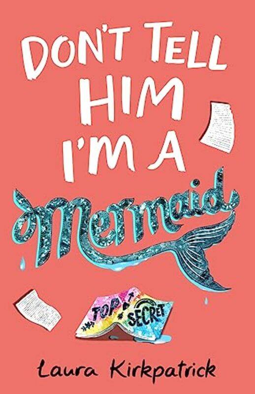 

Dont Tell Him Im a Mermaid by Laura Kirkpatrick-Paperback