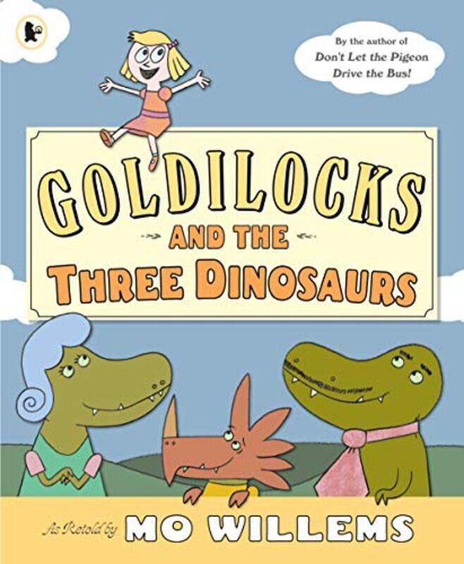 

Goldilocks and the Three Dinosaurs , Paperback by Willems, Mo