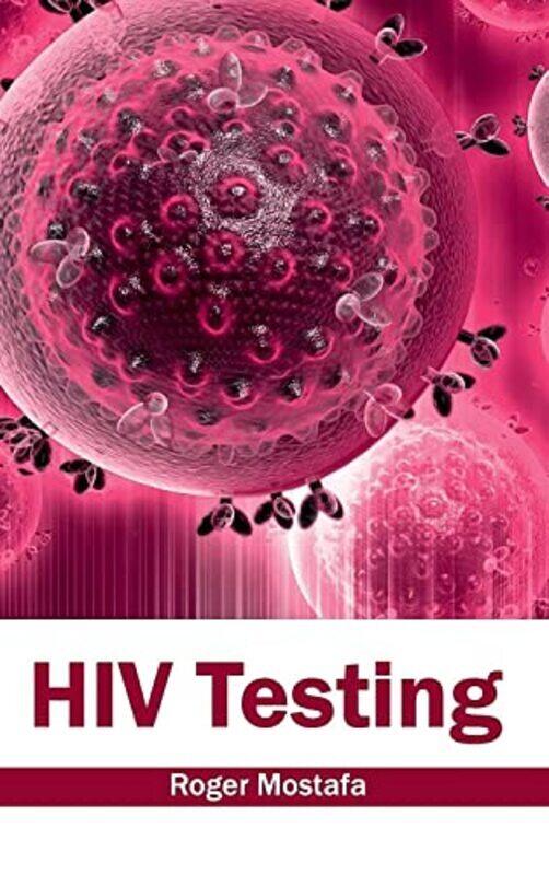 

Hiv Testing By Mostafa, Roger - Hardcover