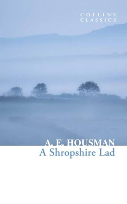 

A Shropshire Lad Collins Classics By Housman, A.E. - Paperback