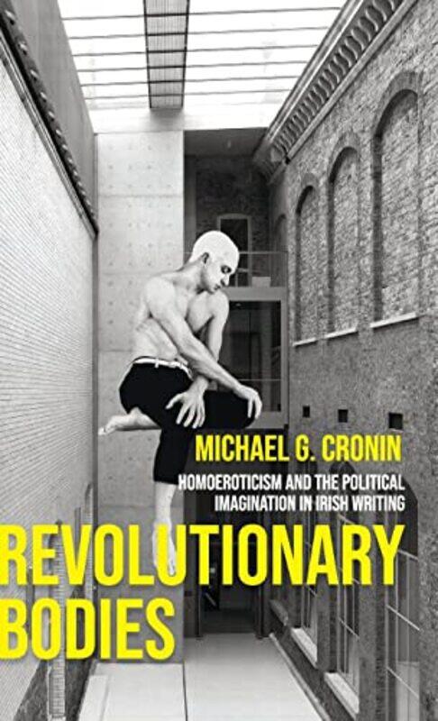 

Revolutionary Bodies by Michael G Cronin-Hardcover