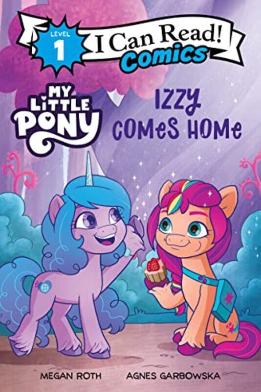

My Little Pony Izzy Comes Home by HasbroHasbro-Paperback
