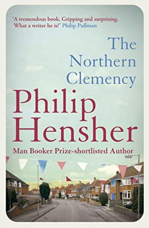 

The Northern Clemency by Philip Hensher-Paperback