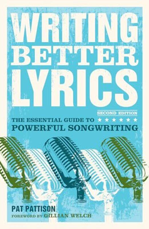 

Writing Better Lyrics by Pat Pattison-Paperback