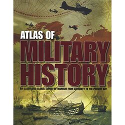 Atlas of Military History, Hardcover Book, By: Dr. Aaron Ralby