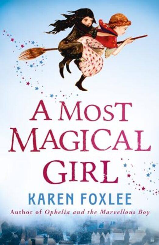 

A Most Magical Girl by Karen Foxlee-Paperback