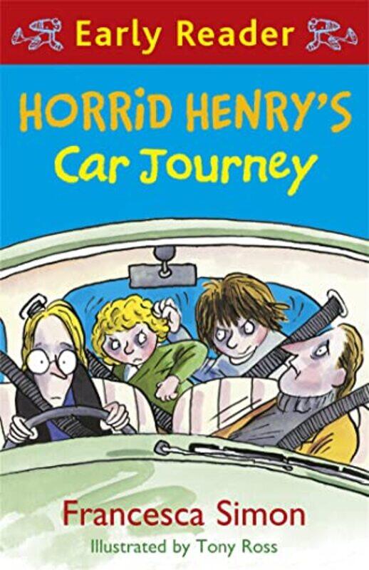 

Horrid Henry Early Reader Horrid Henrys Car Journey by Francesca SimonTony Ross-Paperback