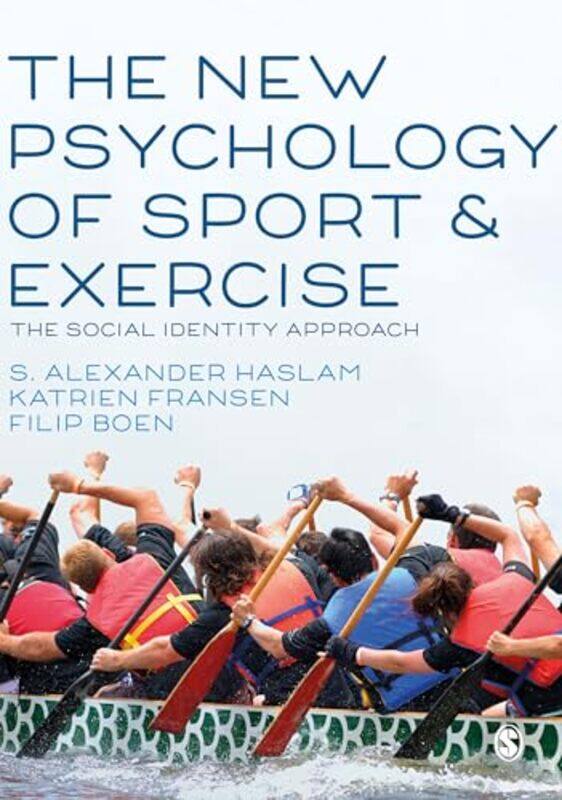 

The New Psychology Of Sport And Exercise by S Alexander HaslamKatrien FransenFilip Boen-Paperback