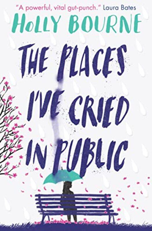 

The Places Ive Cried in Public by Holly Bourne-Paperback