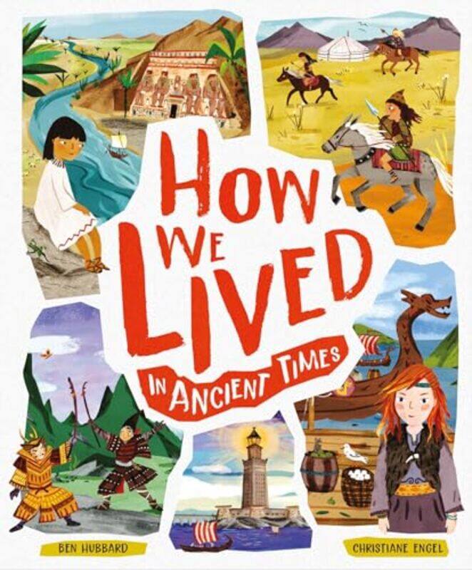 

How We Lived in Ancient Times by Ben HubbardChristiane Engel-Hardcover