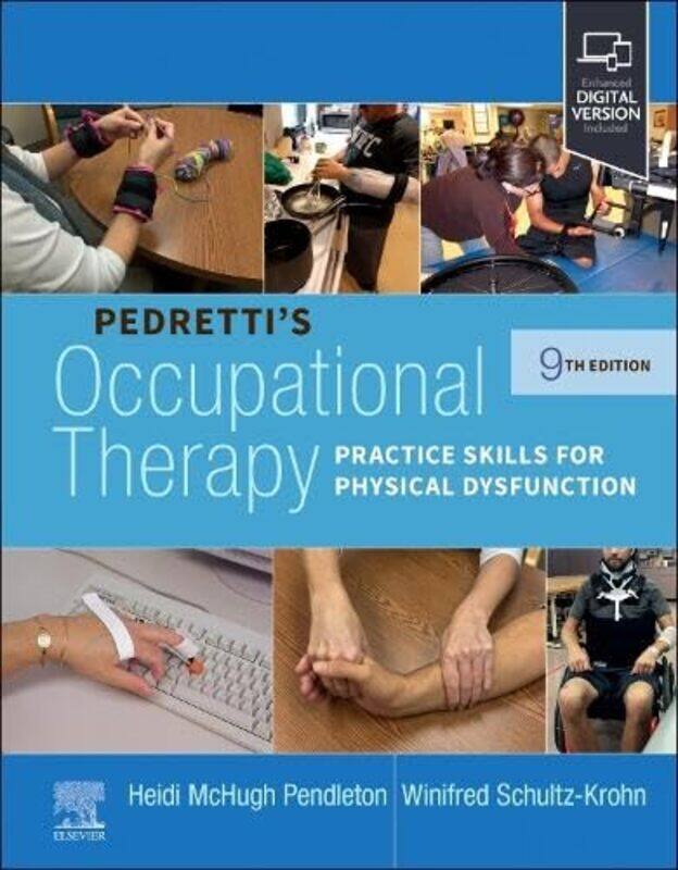 

Pedrettis Occupational Therapy Practice Skills For Physical Dysfunction By Pendleton, Heidi Mchugh (Professor, Department Of Occupational Therapy, San