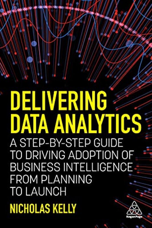 Delivering Data Analytics , Paperback by Nicholas Kelly