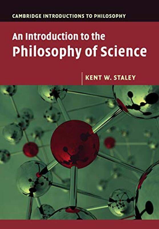 

An Introduction To The Philosophy Of Science by Kent W (St Louis University, Missouri) Staley-Paperback