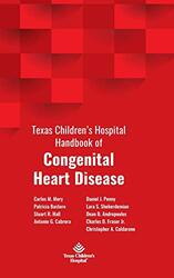 Texas Childrens Hospital Handbook of Congenital Heart Disease , Hardcover by Mery, Carlos - Bastero, Patricia - Cabrera, Antonio - Hall, Stuart