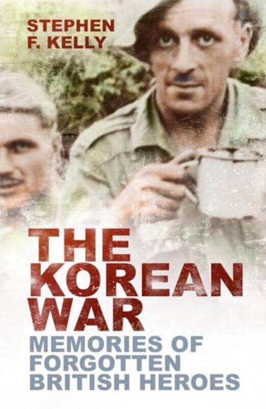 

The Korean War by Stephen F Kelly-Paperback