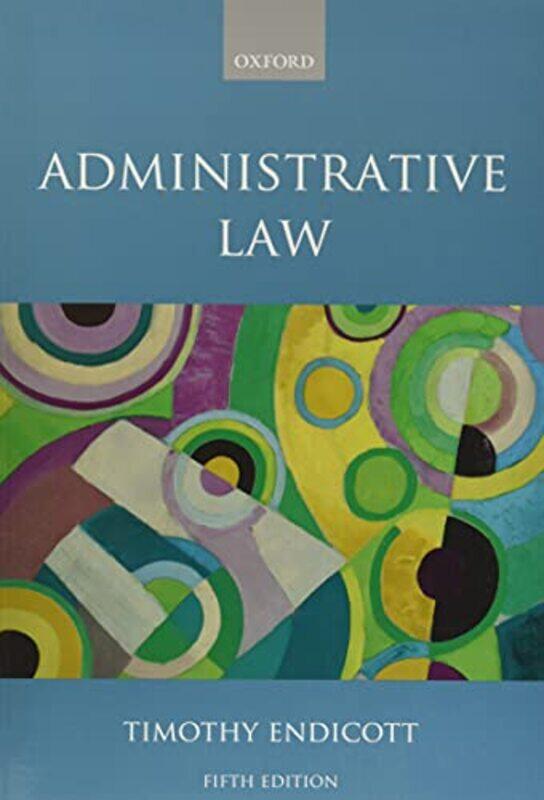 

Administrative Law by Timothy Vinerian Professor of English Law, Vinerian Professor of English Law, University of Oxford Endicott-Paperback