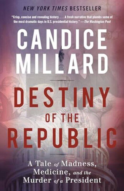 

Destiny Of The Republic By Millard Candace - Paperback