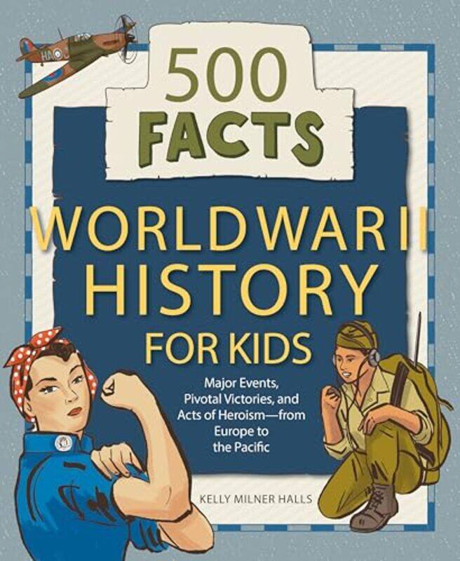 

World War Ii History For Kids 500 Facts by Halls, Kelly Milner-Paperback