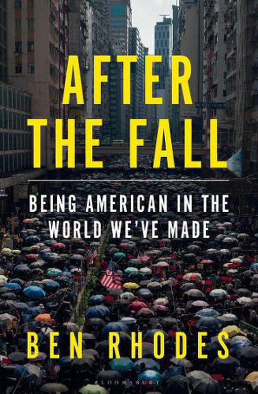 

After the Fall: Being American in the World We Made, Paperback Book, By: Ben Rhodes