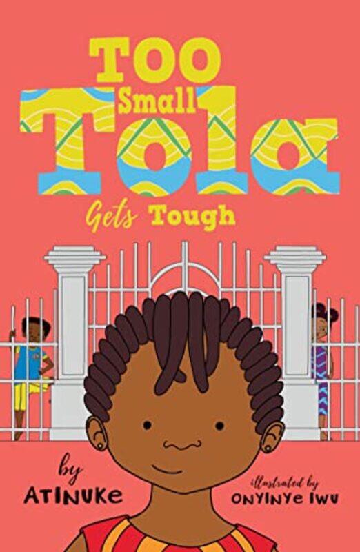 

Too Small Tola Gets Tough by AtinukeOnyinye Iwu-Paperback