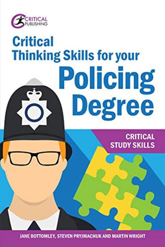 

Critical Thinking Skills for your Policing Degree by Jane BottomleyMartin WrightSteven Pryjmachuk-Paperback
