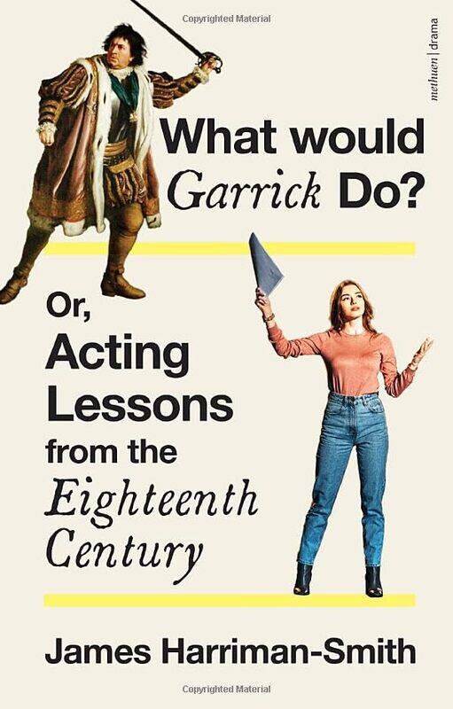

What Would Garrick Do Or Acting Lessons from the Eighteenth Century by ASME-Paperback