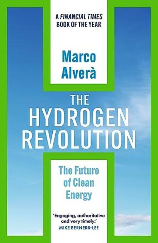 

The Hydrogen Revolution A Blueprint For The Future Of Clean Energy By Alvera, Marco Paperback