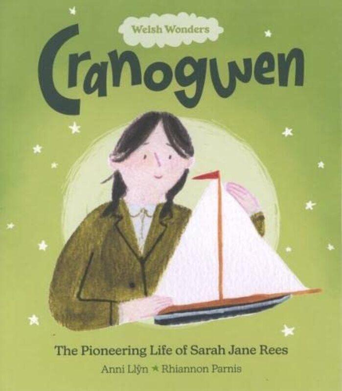 

Welsh Wonders Cranogwen Pioneering Life of Sarah Jane Rees The by Anni LlynRhiannon Parnis-Paperback