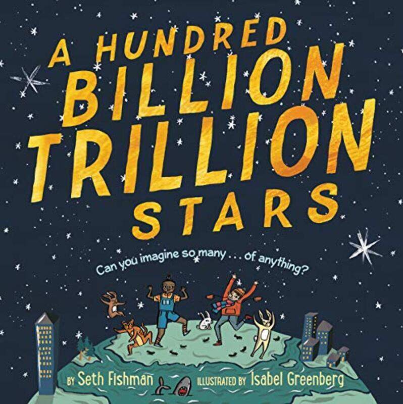 

A Hundred Billion Trillion Stars Paperback by Fishman, Seth - Greenberg, Isabel