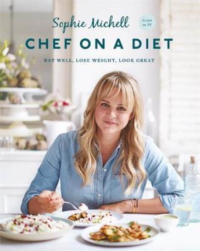 

Chef on a Diet: Eat well, lose weight, look great.paperback,By :Sophie Michell