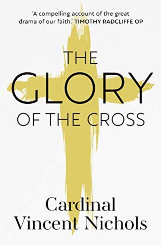 

The Glory of the Cross by His Eminence Vincent Nichols-Paperback