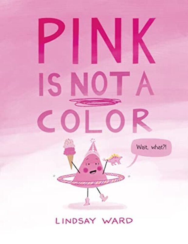 

Pink Is Not a Color by Lindsay WardLindsay Ward-Hardcover