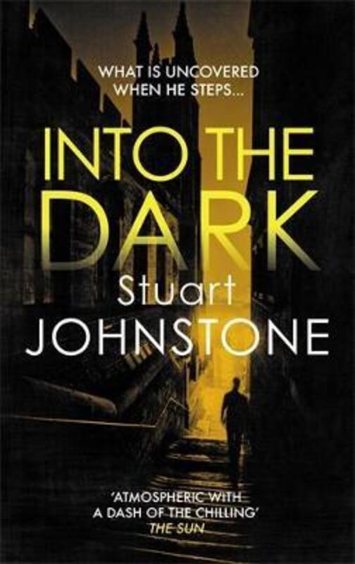 Into the Dark: Your next must-read Scottish crime novel.paperback,By :Johnstone, Stuart