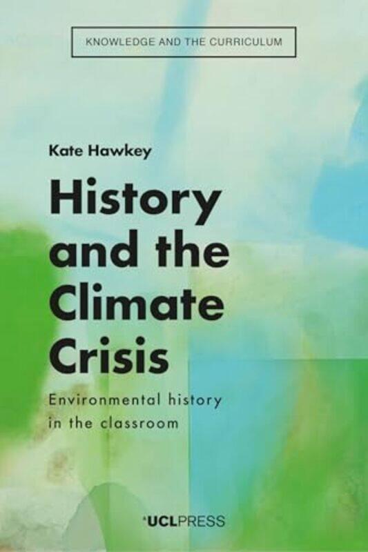 

History and the Climate Crisis by Angus HylandKendra Wilson-Paperback